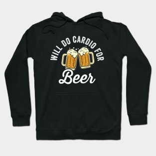 Will Do Cardio For Beer Hoodie